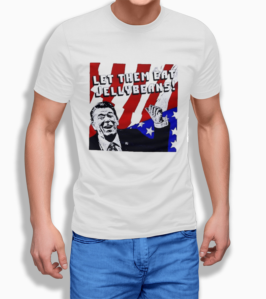 Let Them Eat Jellybeans Ronald Reagan American Flag T-Shirt