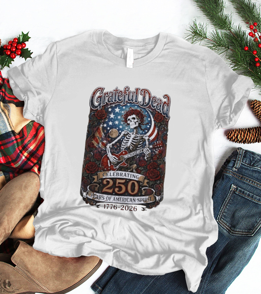 Grateful Dead 1776 2026 Celebrating 250 Years Of American Spirit Skull And Guitar T-Shirt