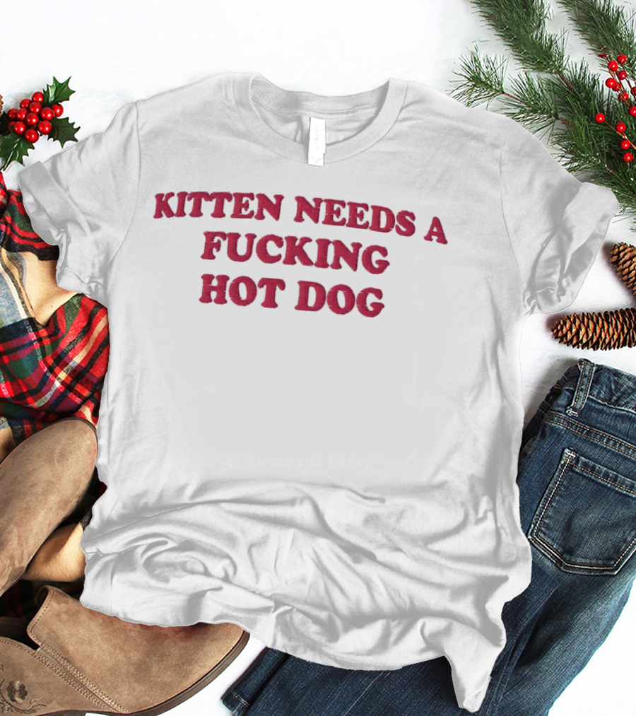 Kitten Needs A Fucking Hot Dog Embroidered T-Shirt