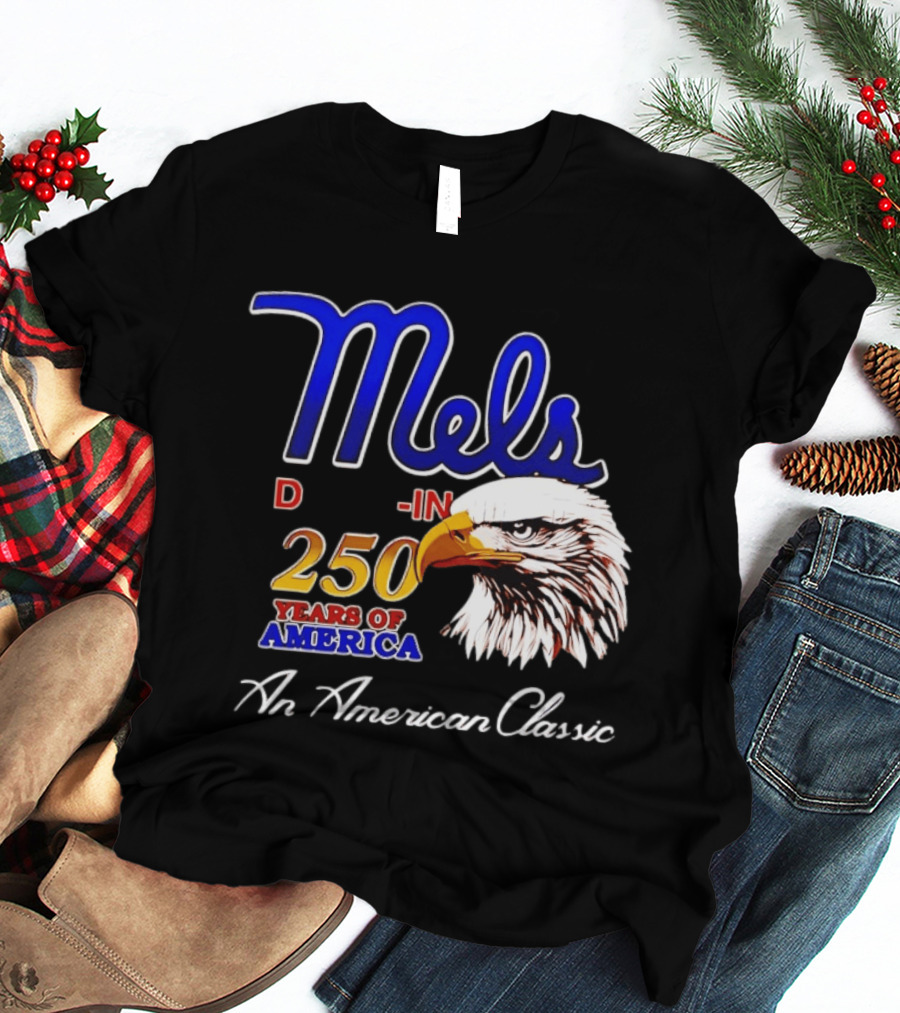 Mel's Drive In 250 Years Of America Bald Eagle An American T-Shirt