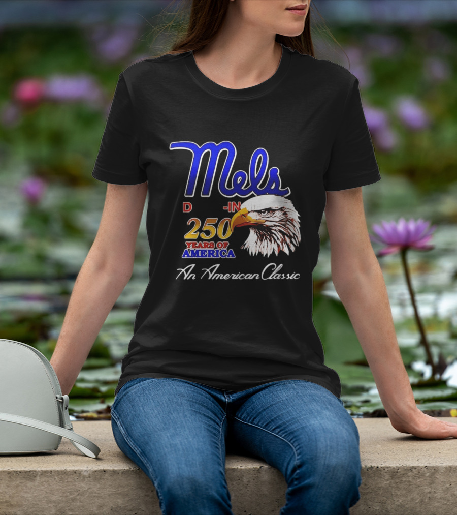 Mel's Drive In 250 Years Of America Bald Eagle An American T-Shirt