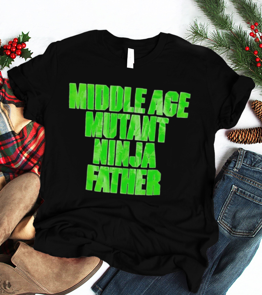 Middle Age Mutant Ninja Father T-Shirt