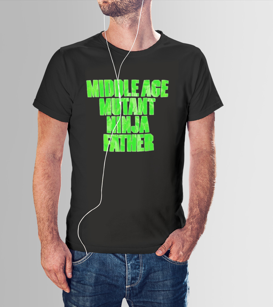 Middle Age Mutant Ninja Father T-Shirt