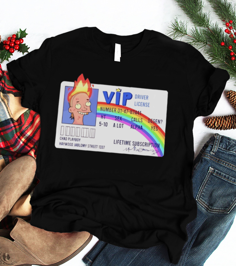Chad Playboy VIP Driver License Lifetime Subscription Haywood Jablomy Street 1337 Rainbow 01 47 87441 T-Shirt