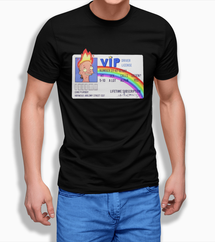 Chad Playboy VIP Driver License Lifetime Subscription Haywood Jablomy Street 1337 Rainbow 01 47 87441 T-Shirt