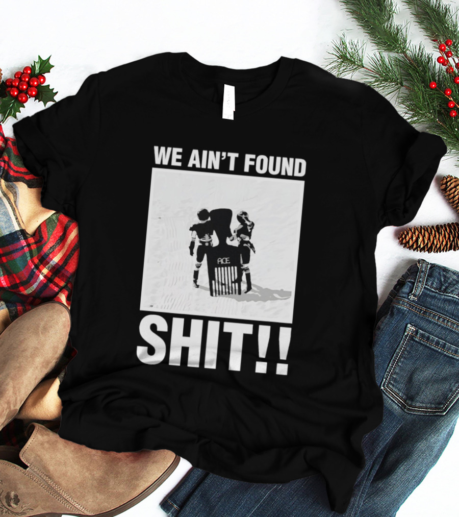 Stormtroopers We Ain't Found Shit Spaceballs Movie Ace T-Shirt
