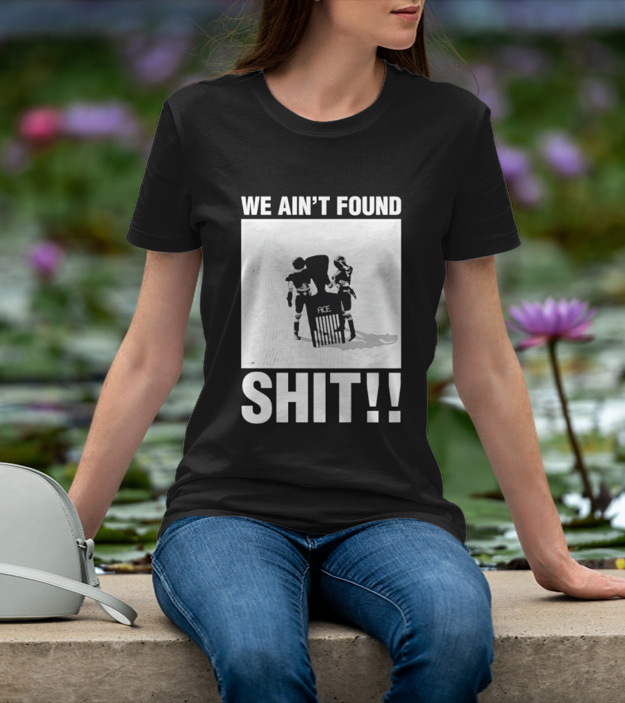 Stormtroopers We Ain't Found Shit Spaceballs Movie Ace T-Shirt