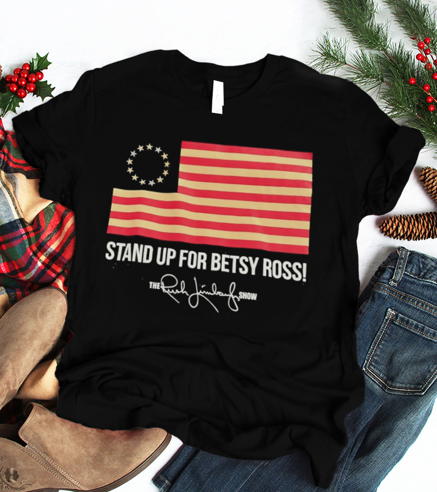 The Rush Limbaugh Show Stand Up For Betsy Ross USA Flag Patriots T-Shirt