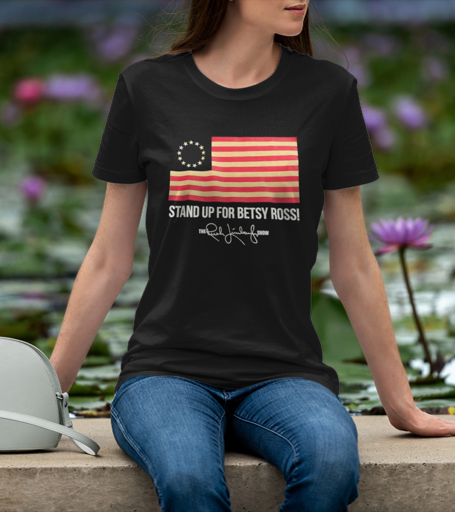 The Rush Limbaugh Show Stand Up For Betsy Ross USA Flag Patriots T-Shirt