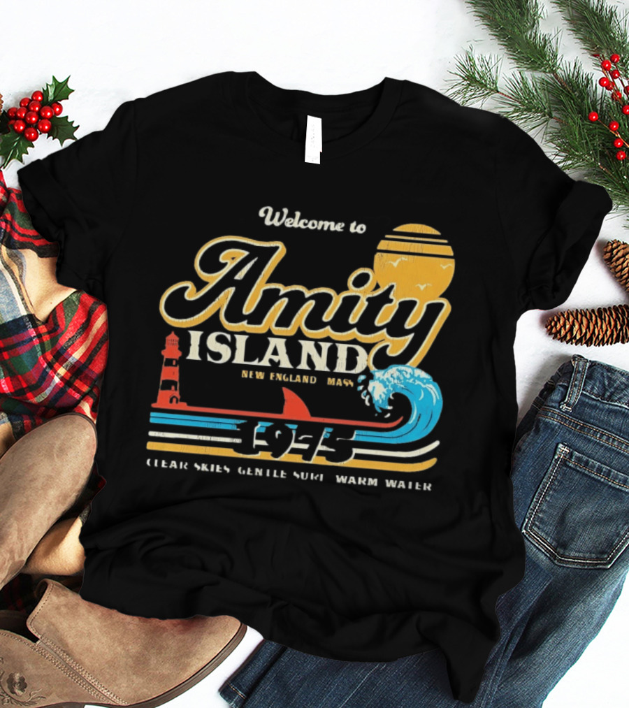 Welcome To Amity Island New England 1975 Clear Skies Gentle Surf Warm Water Jaws T-Shirt