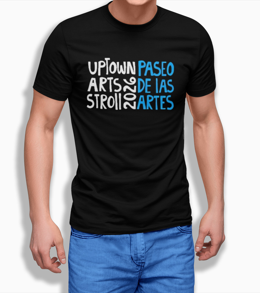 2026 Uptown Arts Stroll Paseo De Las Artes T-Shirt