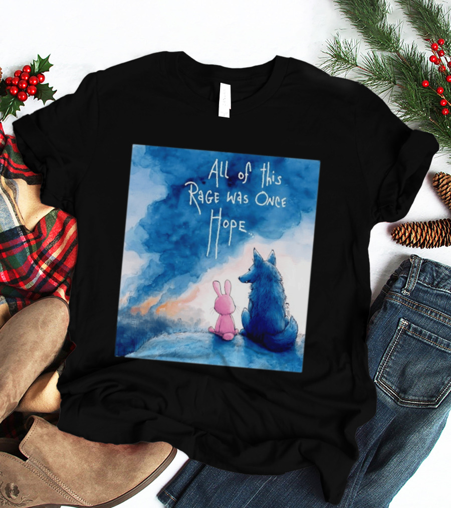 All Of This Rage Was Once Hope Rabbit And Wolf Ing Blue Smoke T-Shirt