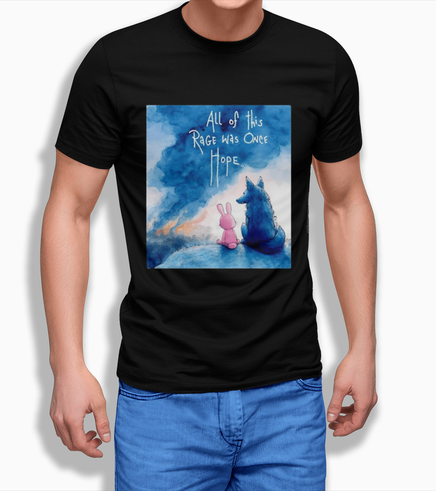 All Of This Rage Was Once Hope Rabbit And Wolf Ing Blue Smoke T-Shirt