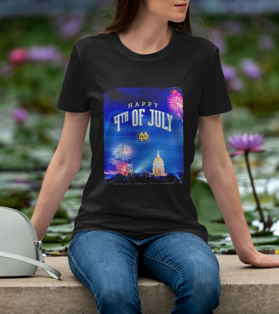 Notre Dame Happy 4th Of July Fireworks Celebration T-Shirt