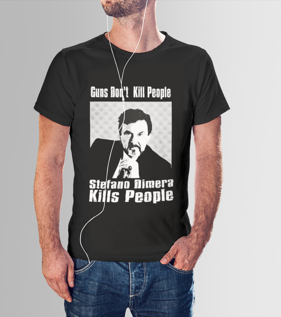 Guns Don't Kill People Stefano Dimera Kills People T-Shirt