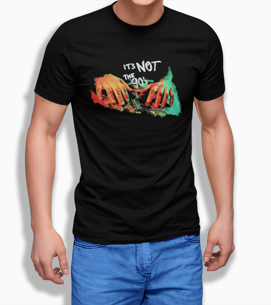 It's Not The 90's Colorful Hand T-Shirt