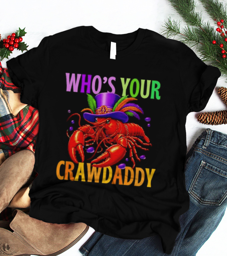 Who's Your Crawdaddy Mardi Gras Crawfish With Beads And Feathers T-Shirt