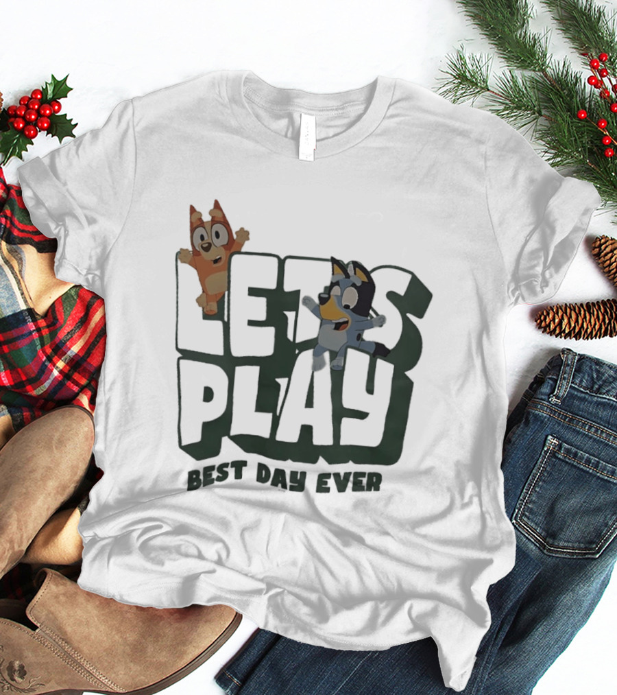 Bluey And Bingo Let's Play Best Day Ever T-Shirt