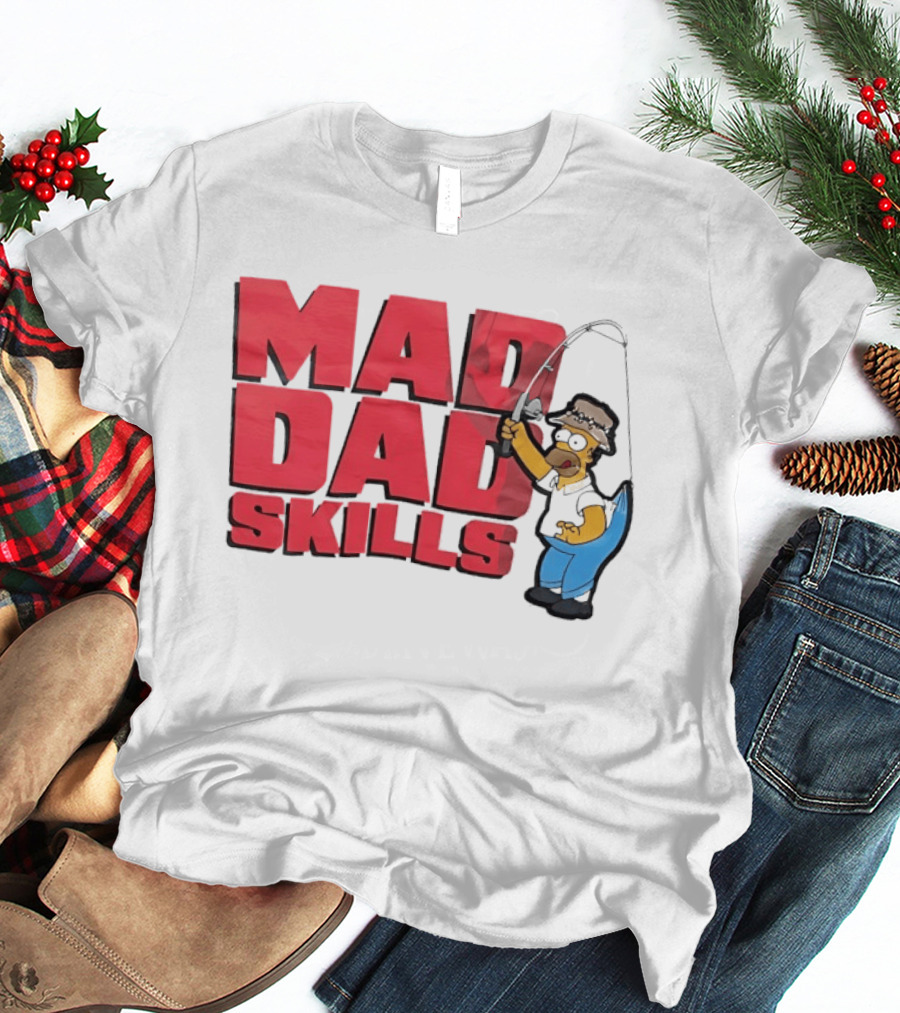 Mad Dad Skills Simps Homer Fishing T-Shirt