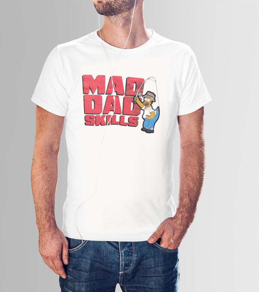 Mad Dad Skills Simps Homer Fishing T-Shirt