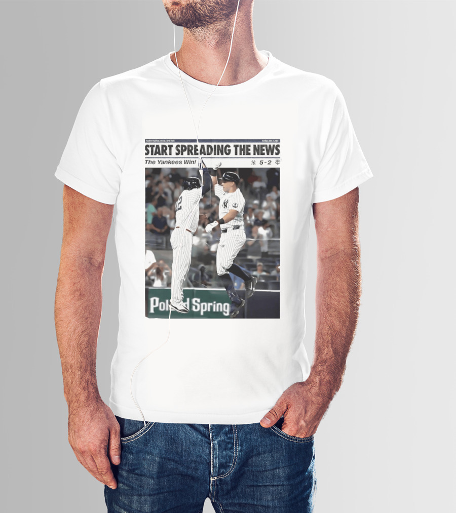 Yankee Stadium New York Start Spreading The News The Yankees Win T-Shirt