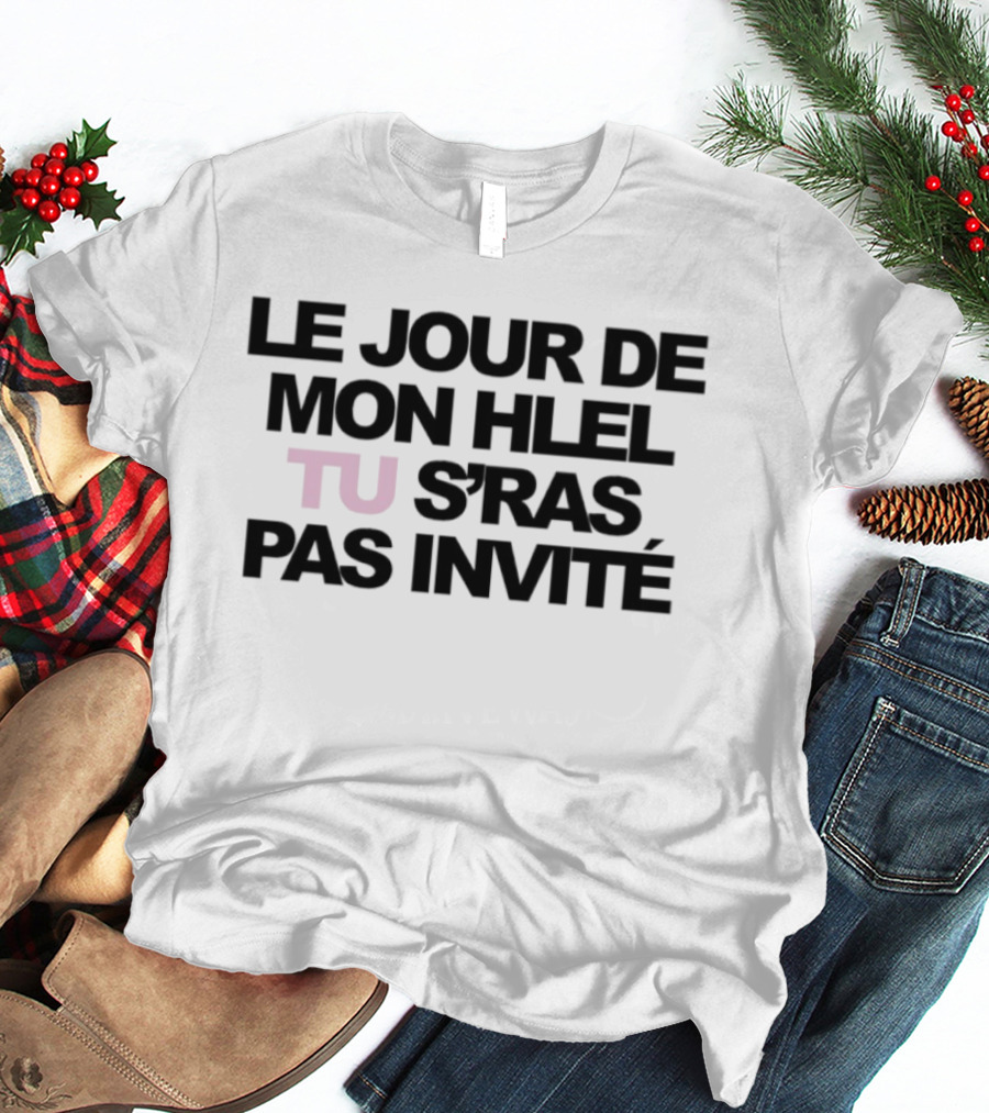Le Jour De Mon Hlel Tu S'ras Pas Invité Niska T-Shirt