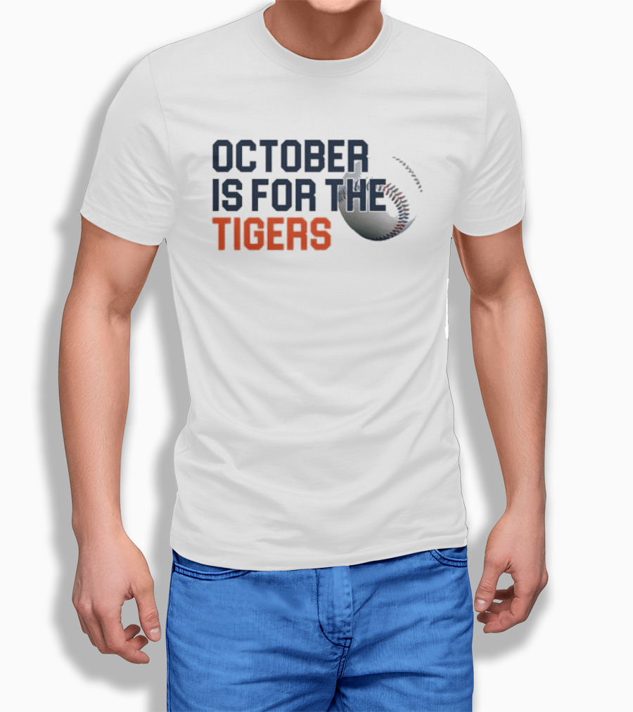 October Is For The Tigers Detroit Baseball Team Fans T-Shirt
