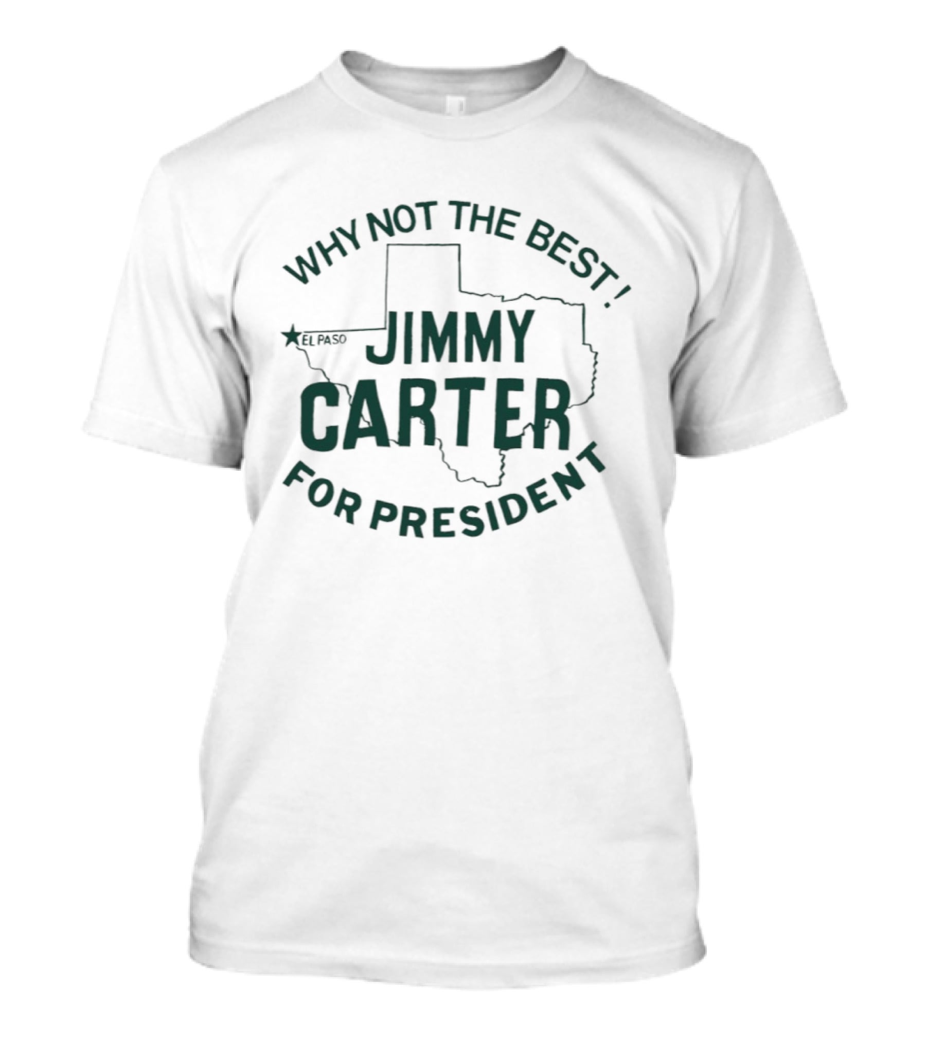 Why Not The Best Jimmy Carter For President Texas T-Shirt