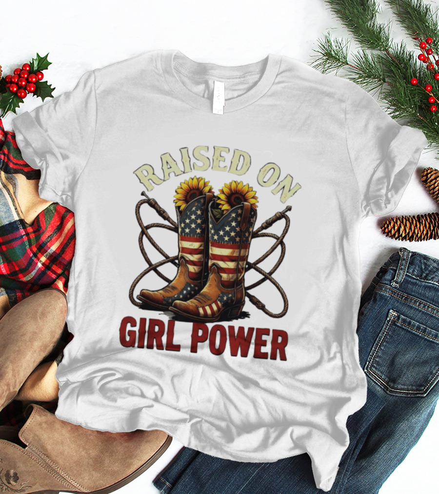 Raised On Girl Power American Flag Sunflower Cowboy Boots T-Shirt