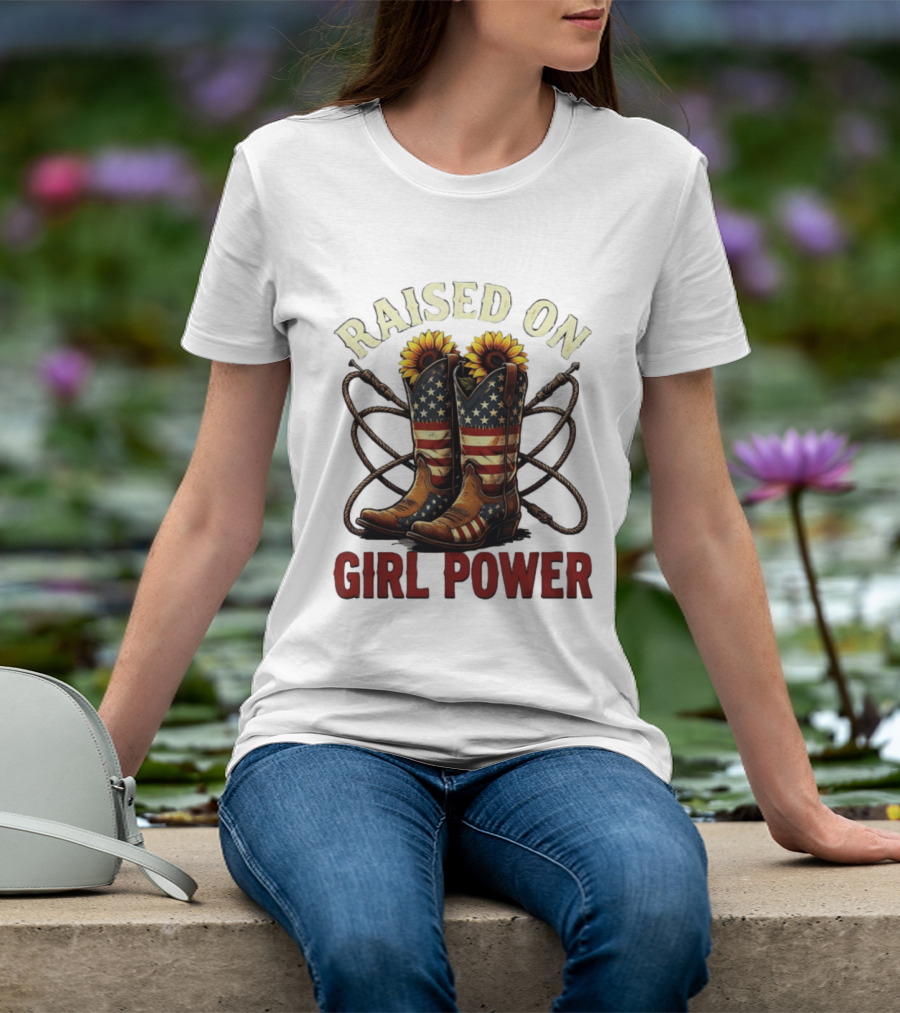 Raised On Girl Power American Flag Sunflower Cowboy Boots T-Shirt