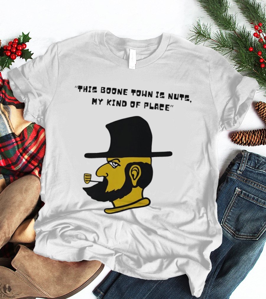 Boone Town Is Nuts My Kind Of Place Appalachian State Mountaineers Yosef T-Shirt