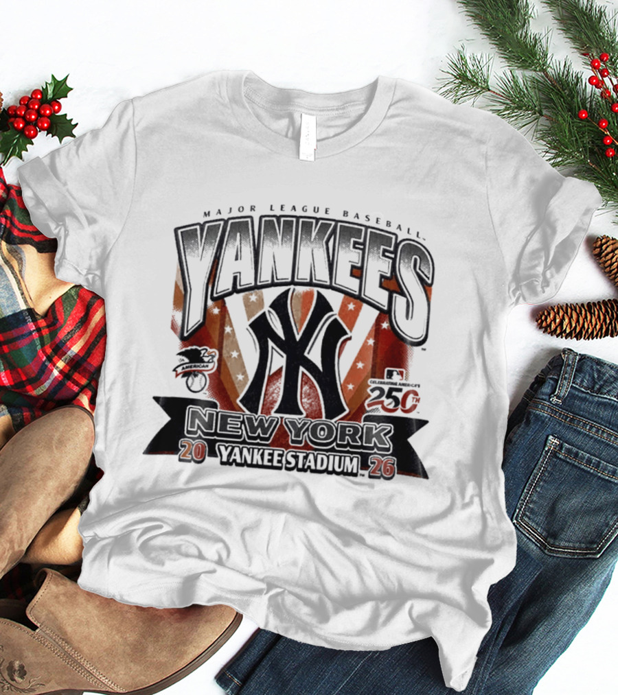 New York Yankees Major League Baseball Yankee Stadium 250th Anniversary 2026 T-Shirt