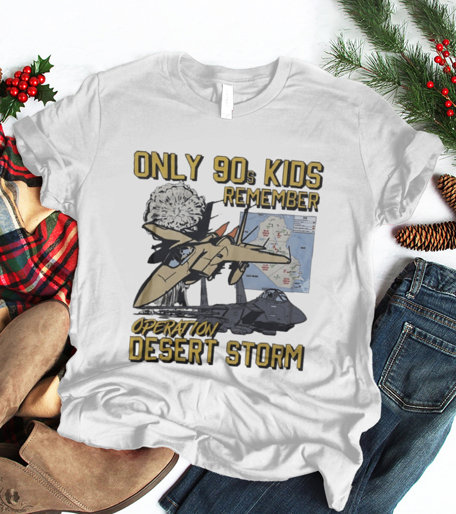 Only 90s Kids Remember Operation Desert Storm Fighter Jet Map Explosion T-Shirt