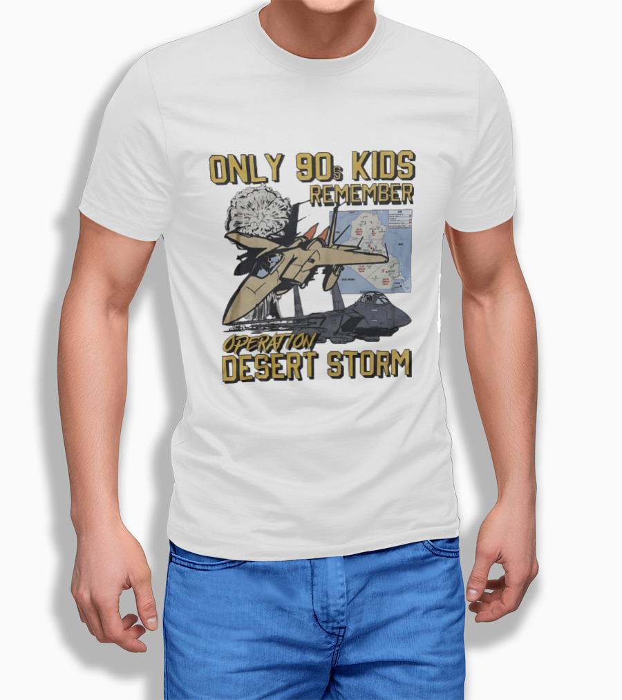 Only 90s Kids Remember Operation Desert Storm Fighter Jet Map Explosion T-Shirt