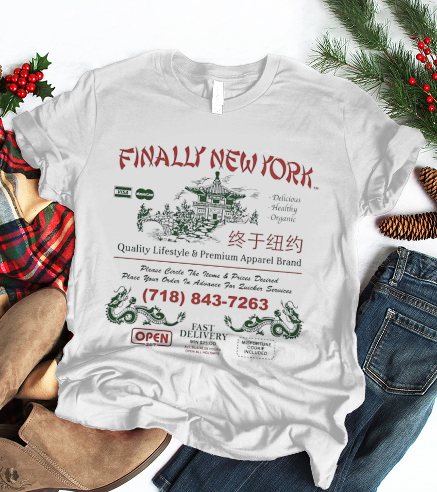 Finally New York Chinese Takeout Menu Quality Lifestyle Creative Apparel Brand T-Shirt