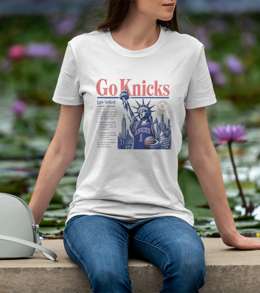 Go Knicks Statue Of Liberty Holding Basketball In New York T-Shirt