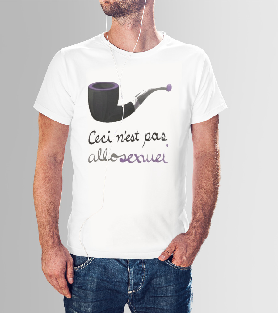 Ceci N'est Pas Allosexeuel Pipe Treachery Of Images T-Shirt