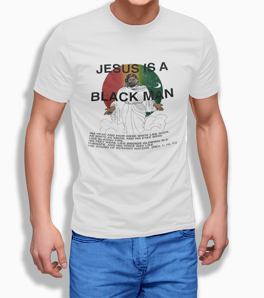 Jesus Is A Black Man With Woolen Hair And Blazing Eyes Inclusive Empowerment T-Shirt
