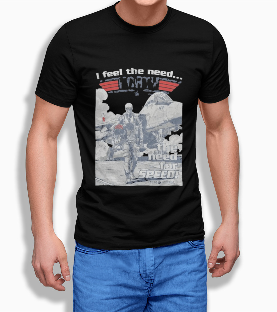 Zero Foxtrot I Feel The Need The Need For Speed Maverick T-Shirt