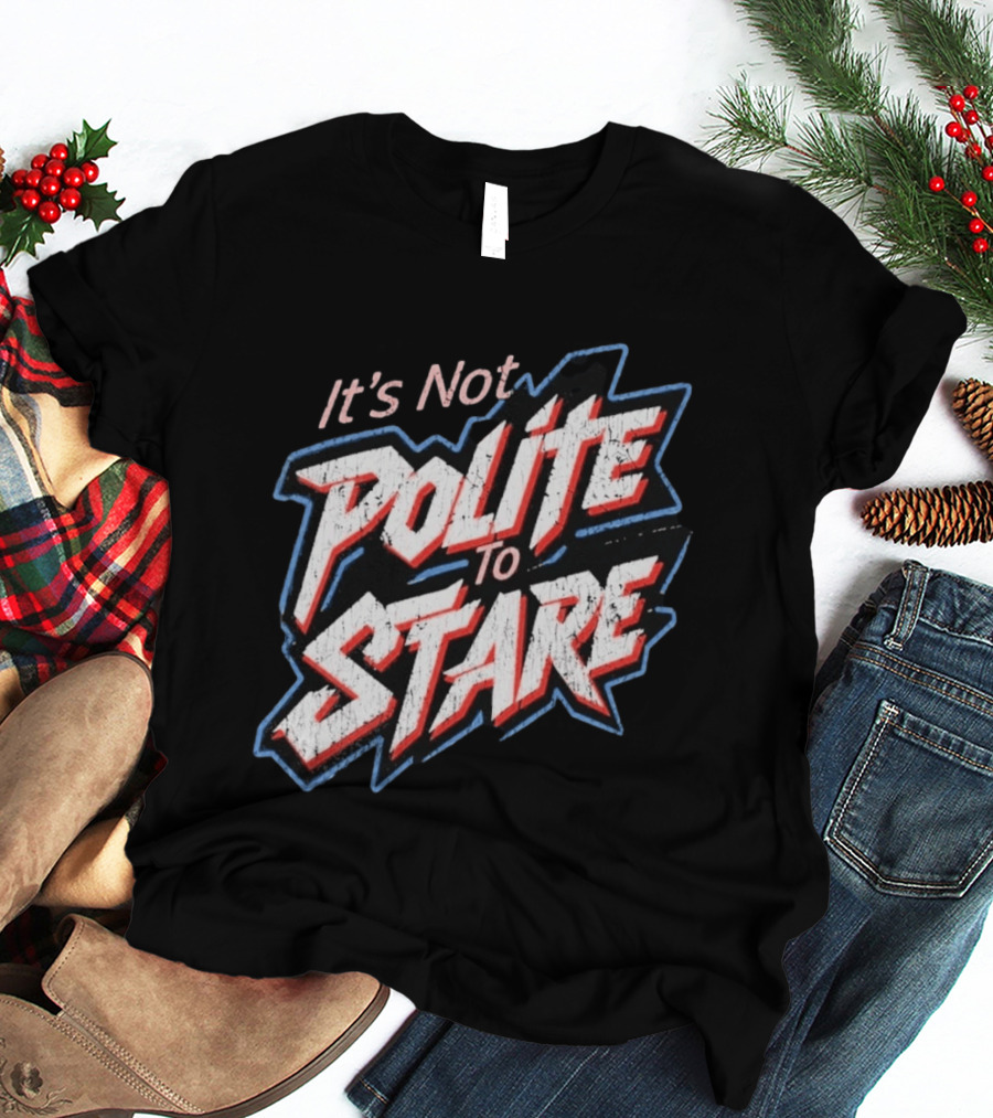 Adley Rutschman It's Not Polite To Stare Bold Text Baseball Fan T-Shirt