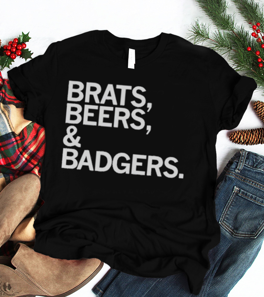 Brats Beers And Badgers Wisconsin Celebration T-Shirt