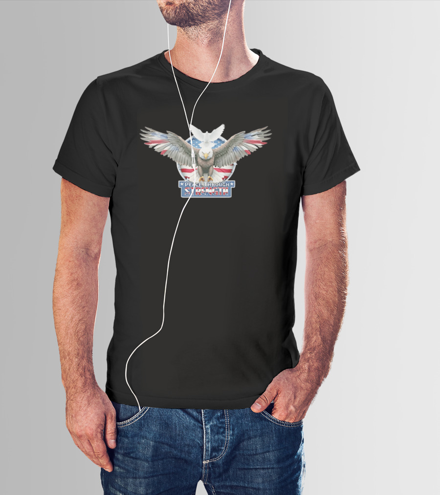 Peace Through Strength Bald Eagle American Flag Dove Independence Day Patriots T-Shirt