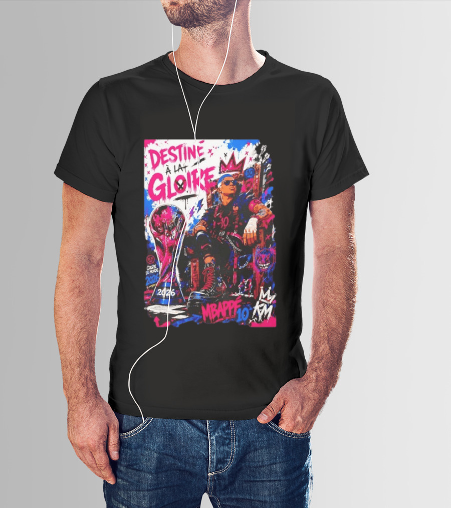 Destine A La Gloire Mbappe 10 Coupe Du Monde 2026 France National Team T-Shirt
