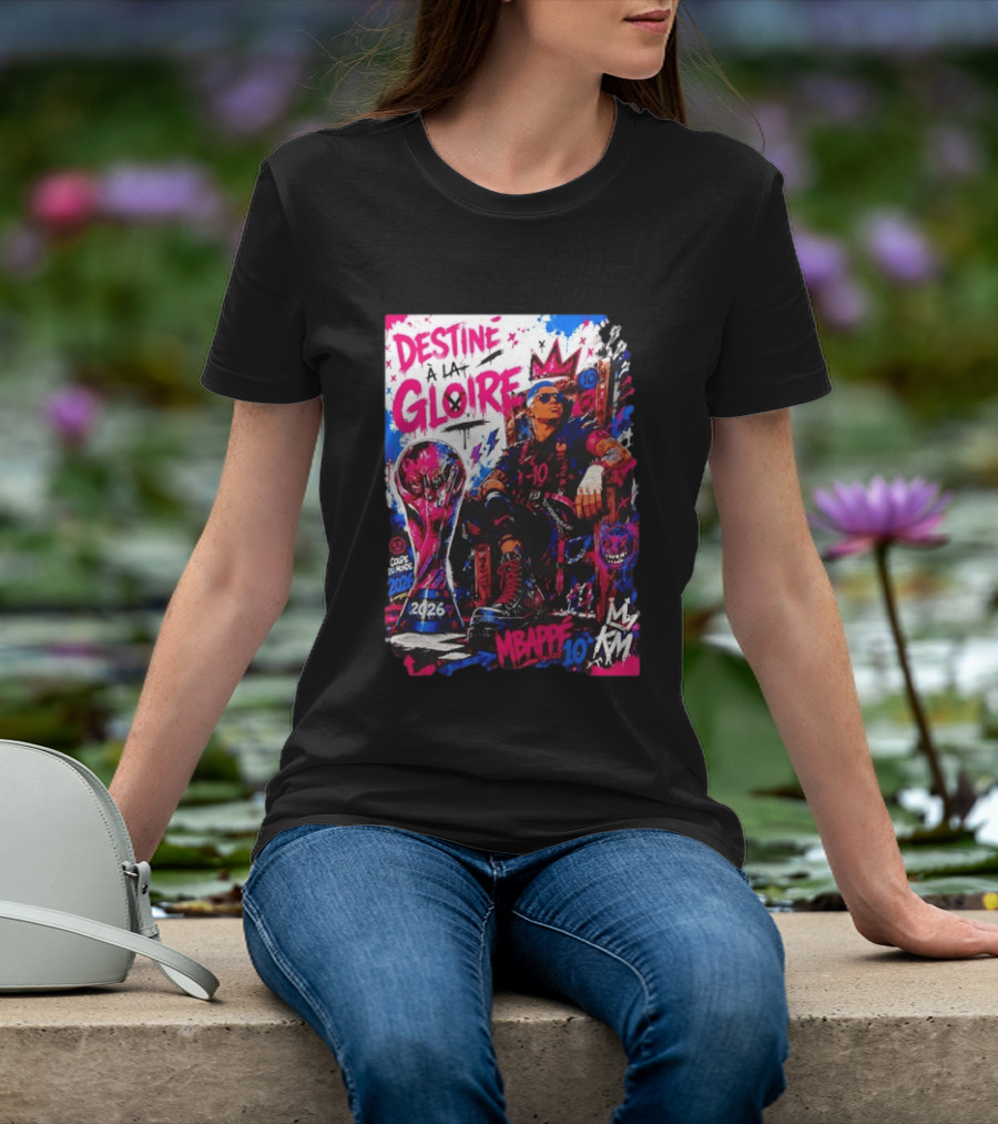 Destine A La Gloire Mbappe 10 Coupe Du Monde 2026 France National Team T-Shirt