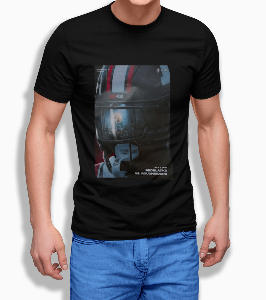 Redblacks Vs Roughriders July 3 2026 The Stadium To Rouge Noir T-Shirt
