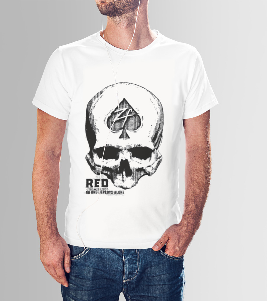 R.E.D Zero Foxtrot Skull Ace Spade Honor Remember Everyone Deployed T-Shirt