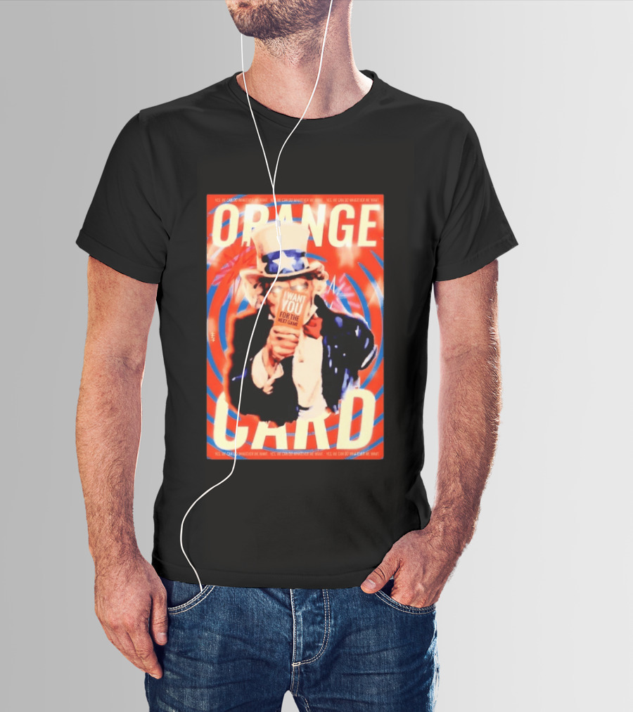 Uncle Sam Orange Card I Want You For The Next Game Yes We Can Do Whatever We Want T-Shirt