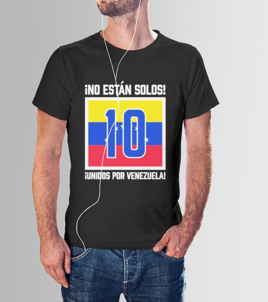 No Están Solos 10 Unidos Por Venezuela Flag T-Shirt