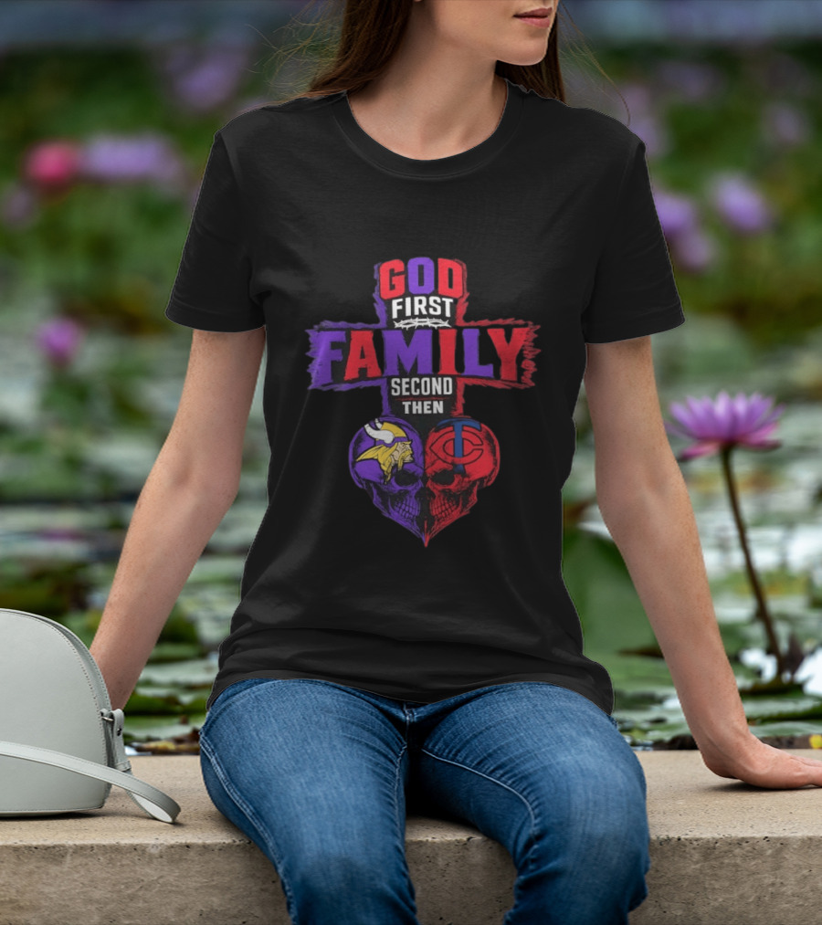 God First Family Second Then Minnesota Vikings Minnesota Twins Skull Heart T-Shirt