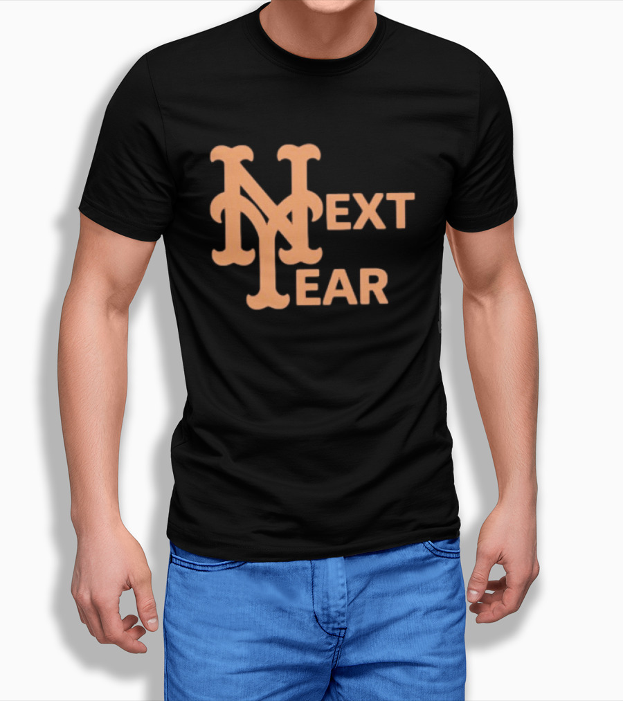 New York Mets Next Year Fan T-Shirt
